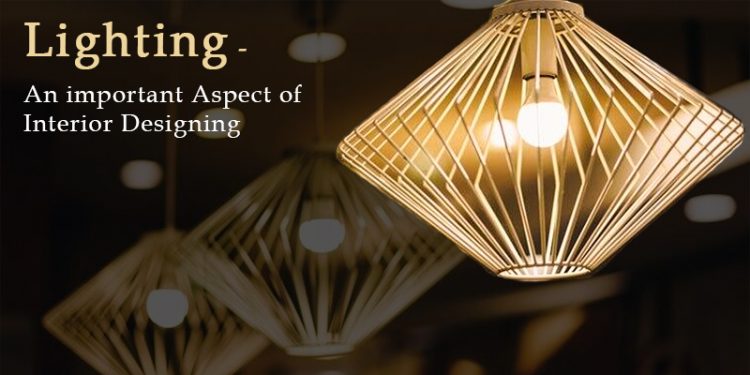 Lighting - An important Aspect of Interior Designing