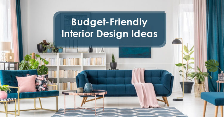 Budget-Friendly Interior Design Ideas