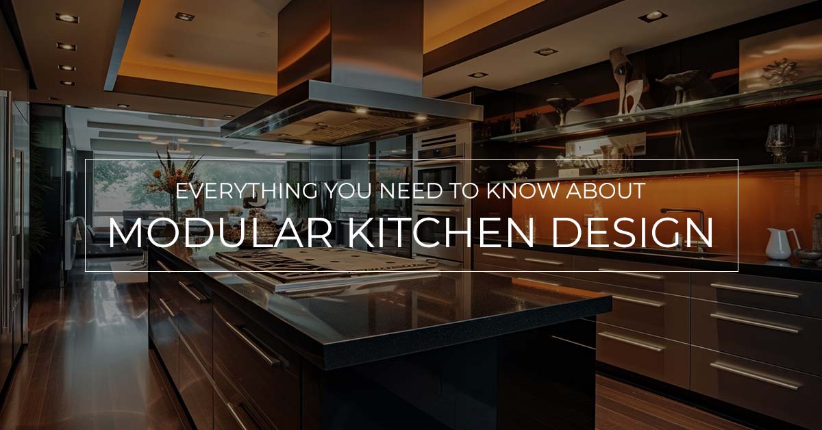Everything You Need to Know About Modular Kitchen Design